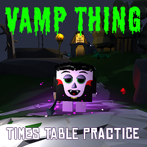 Vamp Thing - Times Table Practice