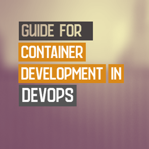 Guide for Container Development in Devops