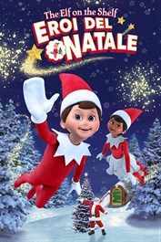 The Elf on the Shelf®: Eroi del Natale