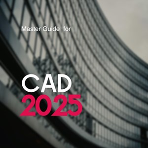 Master Guide for CAD 2025