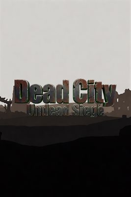 Dead City: Undead Siege