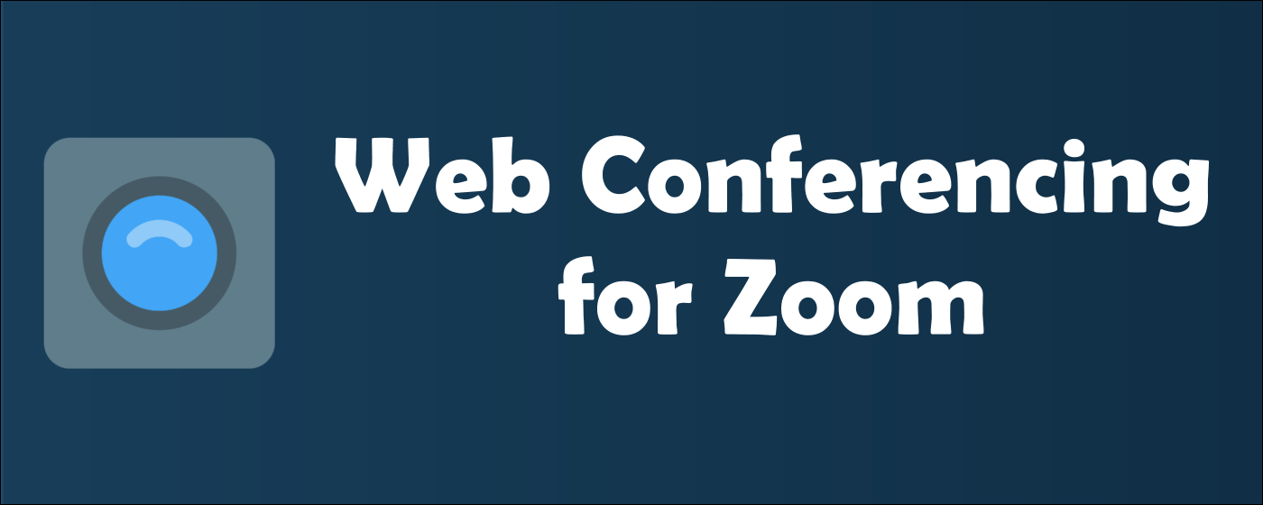 Web Conferencing for Zoom