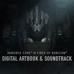 ARMORED CORE™ VI FIRES OF RUBICON™: Libro de arte digital y banda sonora original