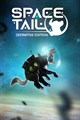 Space Tail: Definitive Edition