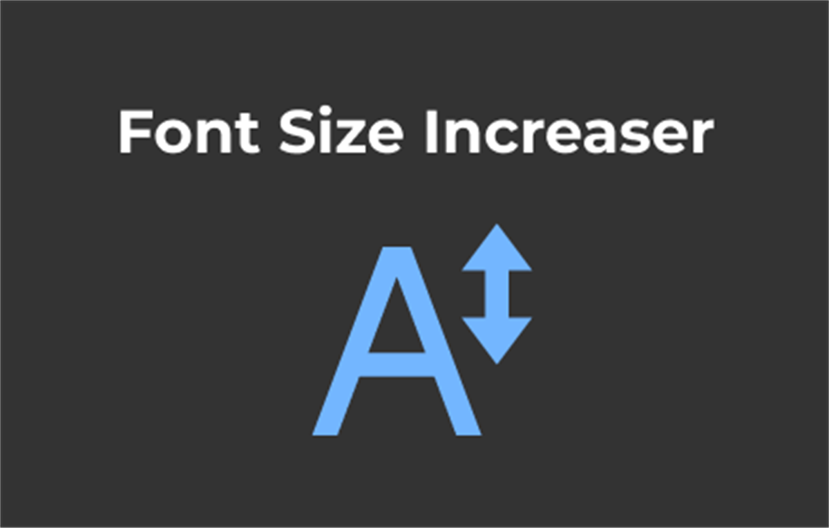 Font Size Increaser – Boost & Enlarge Text Instantly