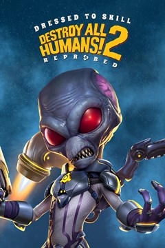 Cover poster for Destroy All Humans! 2 - Reprobed: Dressed to Skill Edition