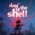 Day of the Shell