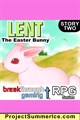 Lent: The Easter Bunny (Episode Two)