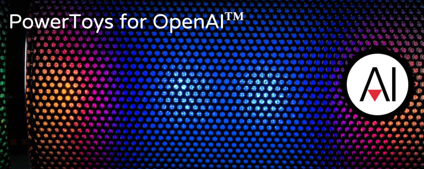 PowerToys for OpenAI ™ promo image