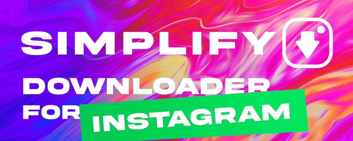 Simplify. Downloader for Instagram marquee promo image