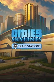 Cities: Skylines - Content Creator Pack: Train Stations