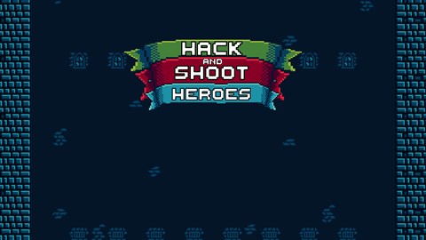 Hack and Shoot Heroes