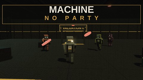 Machine No Party