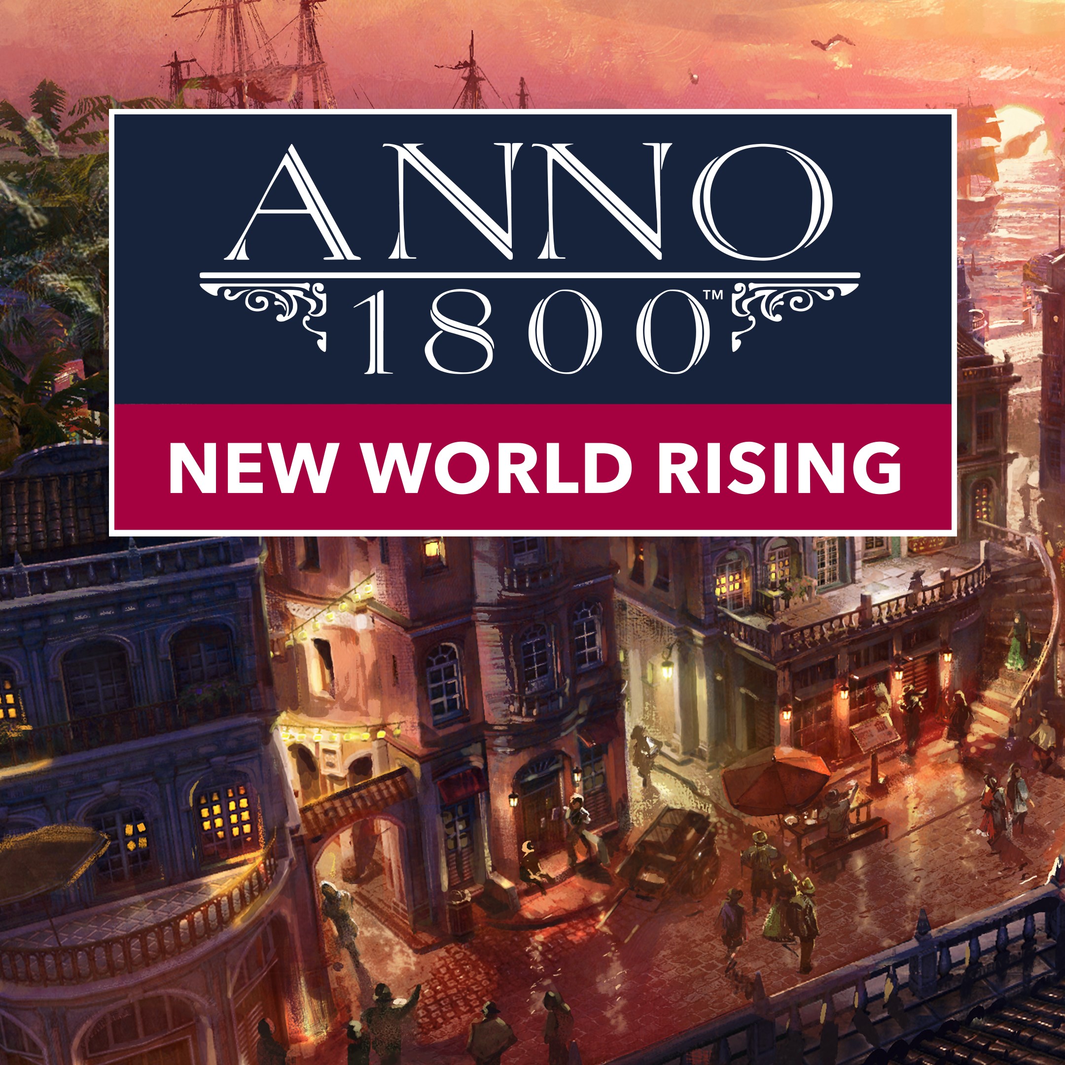 Anno 1800 - "Расцвет нового мира"