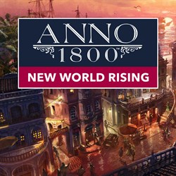 Anno 1800 - New World Rising