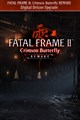 FATAL FRAME II: Crimson Butterfly REMAKE Digital Deluxe Upgrade