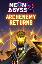Neon Abyss: Archenemy Returns