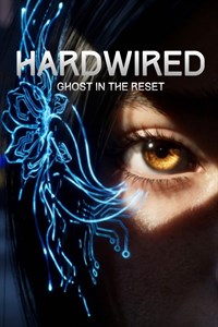 HARDWIRED: Ghost In The Reset