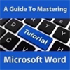 A Guide To Mastering Microsoft Word