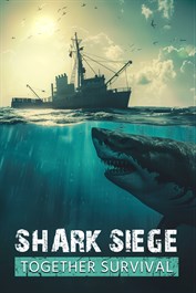SHARK SIEGE - TOGETHER SURVIVAL