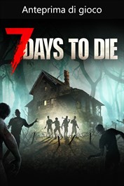 7 Days to Die - Console Edition (Game Preview)