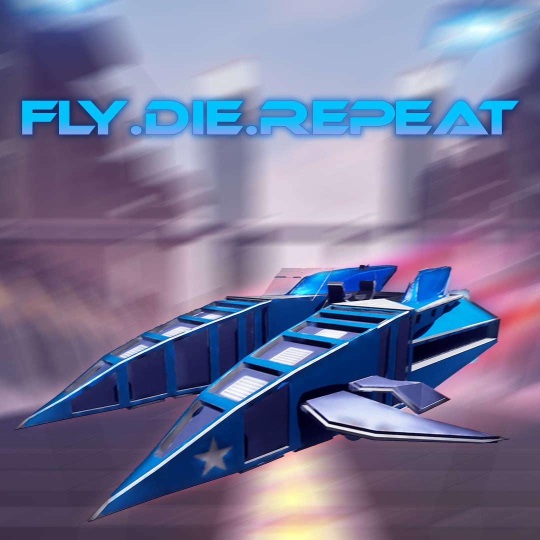 Fly.Die.Repeat.