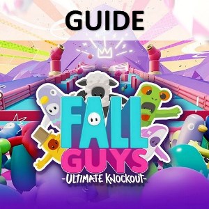 Fall Guys : Ultimate Knockout PC Guide
