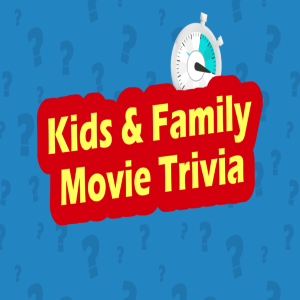 Kids and Family Movie Trivia