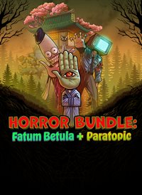 Horror Bundle : Paratopic + Fatum Betula
