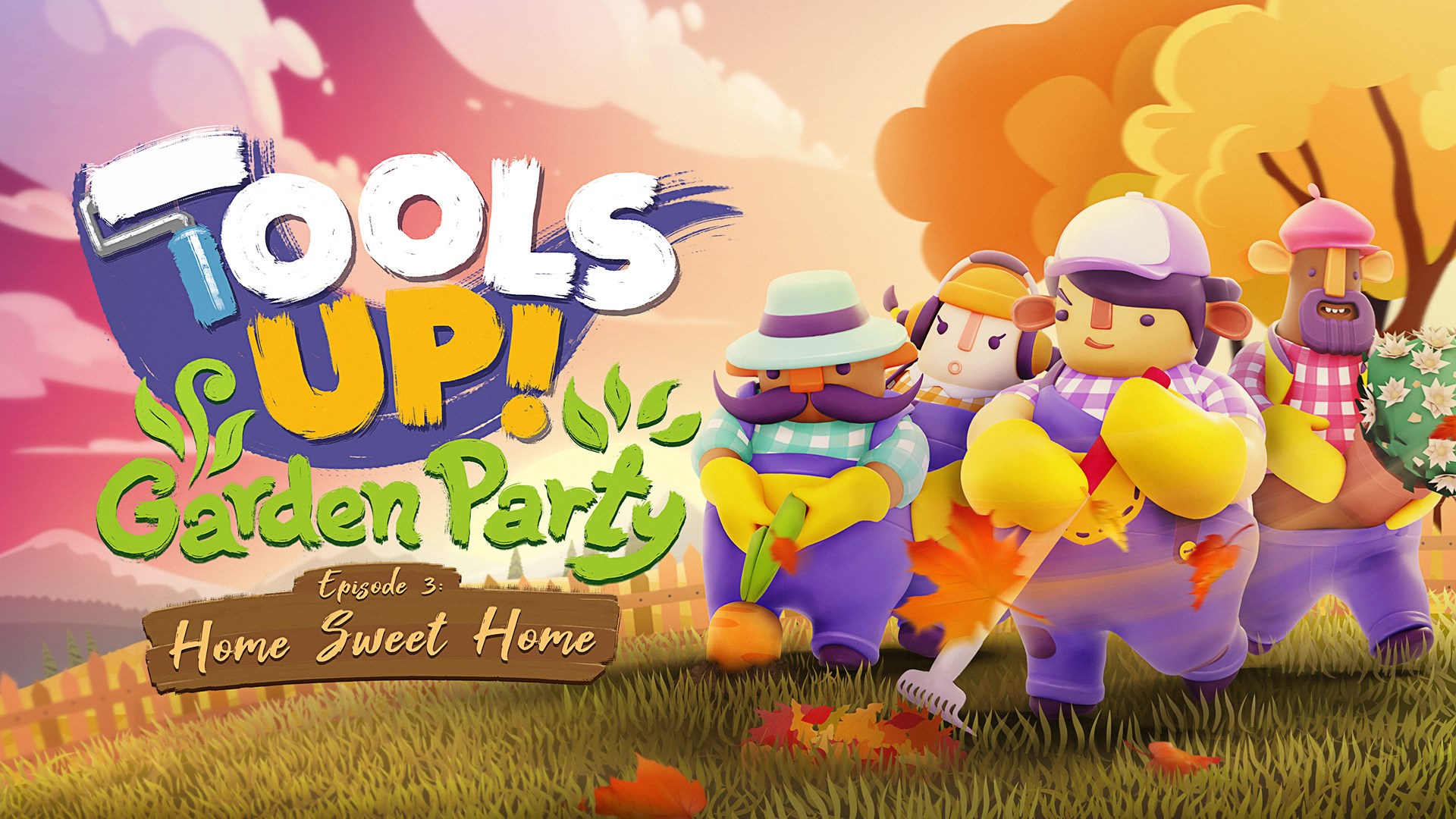 Tools Up! Garden Party - Episode 3: Home Sweet Home Release Trailer