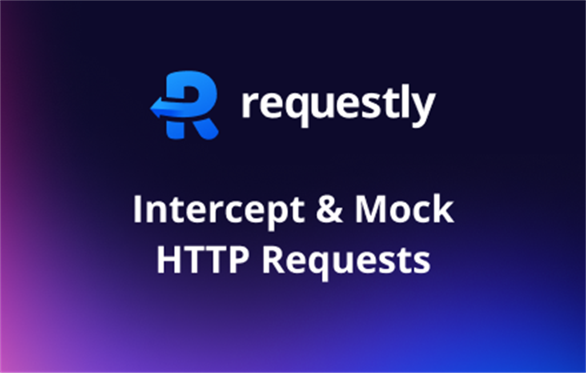 Requestly: Supercharge your Development & QA