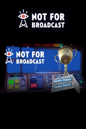 Not For Broadcast: Tiny Trophy