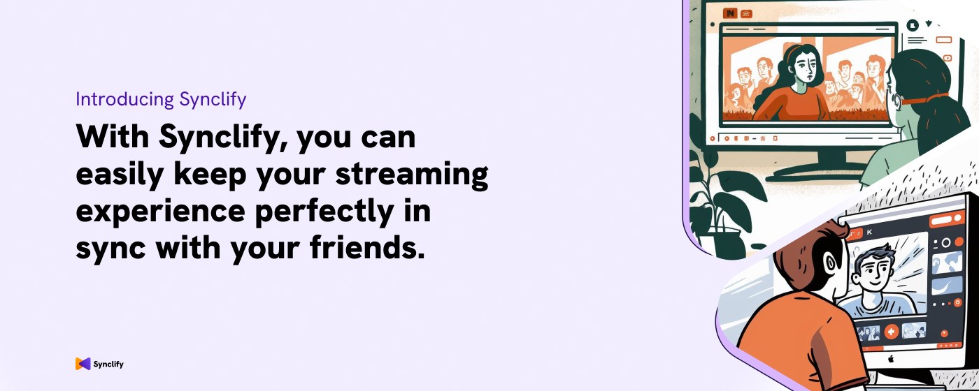 Synclify - Watch in sync with your friends