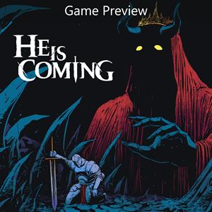 He is Coming (Game Preview)