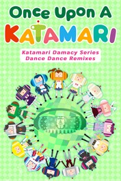 Once Upon A KATAMARI - Katamari Damacy Series Dance Dance Remixes