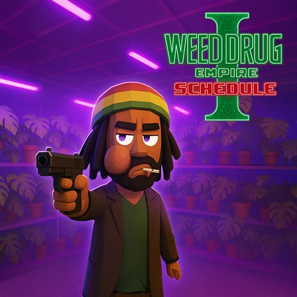 WEED DRUG EMPIRE - SCHEDULE