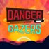 Danger Gazers