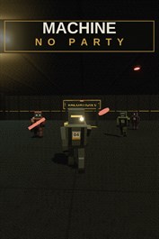 Machine No Party