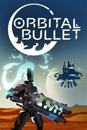 Orbital Bullet