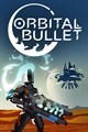 Orbital Bullet
