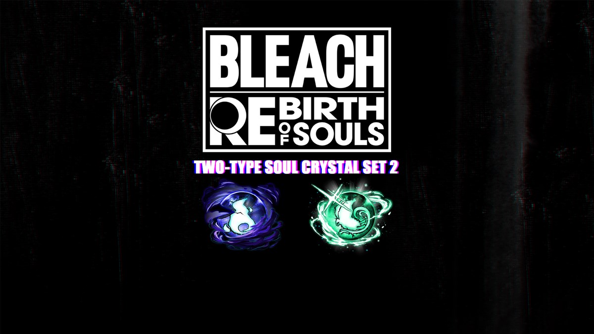 BLEACH Rebirth of Souls - Two-Type Soul Crystal Set 2