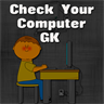 Check Your Computer GK