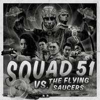 Squad 51 vs. the Flying Saucers