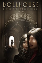 Dollhouse: Behind the Broken Mirror