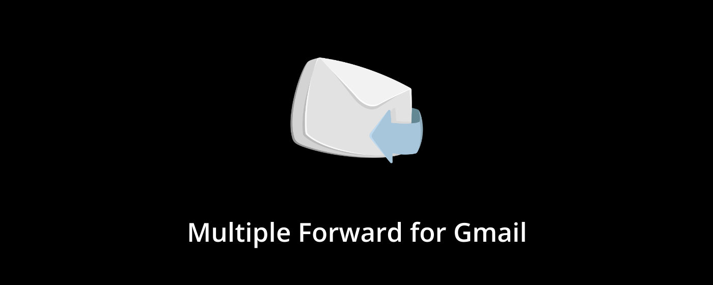 Multiple Forward for Gmail marquee promo image