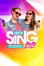 Let's Sing 2021 Hits Français et Internationaux