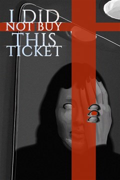 Cover poster for I Did Not Buy This Ticket