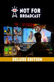 Not for Broadcast Deluxe Edition