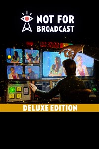 Not for Broadcast Deluxe Edition