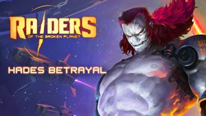 Raiders of the Broken Planet - Hades Betrayal Campaign